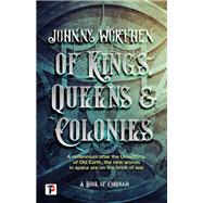 Of Kings, Queens and Colonies: Coronam Book I