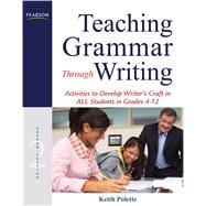 Teaching Grammar Through Writing Activities to Develop Writer's Craft in ALL Students in Grades 4-12