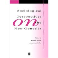 Sociological Perspectives on the New Genetics