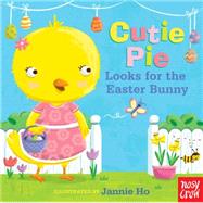 Cutie Pie Looks for the Easter Bunny A Tiny Tab Book