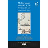 Mediterranean Identities in the Premodern Era: Entrep(ts, Islands, Empires
