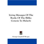 Living Messages of the Books of the Bible : Genesis to Malachi