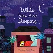 While You Are Sleeping (Bedtime Books for Kids, Wordless Bedtime Stories for Kids)