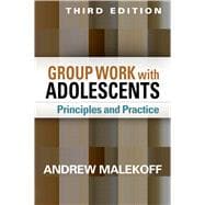 Group Work with Adolescents Principles and Practice