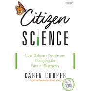 Citizen Science How Ordinary People Are Changing the Face of Discovery