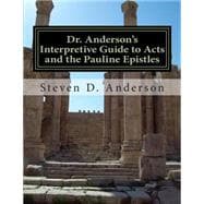 Dr. Anderson's Interpretive Guide to Acts and the Pauline Epistles