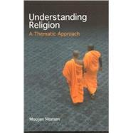 Understanding Religion A Thematic Approach