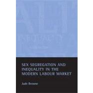 Sex Segration and Inequality in the Modern Labour Market