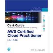 AWS Certified Cloud Practitioner CLF-C02 Cert Guide