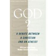 God? A Debate between a Christian and an Atheist