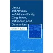 Literacy and Advocacy in Adolescent Family, Gang, School, and Juvenile Court Communities: Crip 4 Life