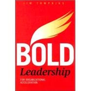Bold Leadership for Organizational Acceleration