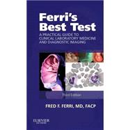Ferri's Best Test: A Practical Guide to Laboratory Medicine and Diagnostic Imaging
