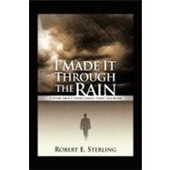 I Made it Through the Rain : A Story about Overcoming Panic Disorder