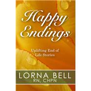Happy Endings Uplifting End of Life Stories