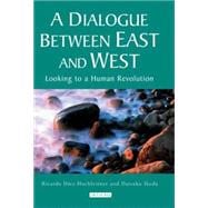 A Dialogue Between East and West Looking to a Human Revolution