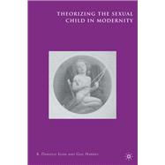 Theorizing the Sexual Child in Modernity