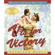 V Is for Victory : America Remembers World War II