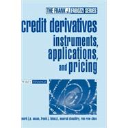 Credit Derivatives : Instruments, Applications, and Pricing