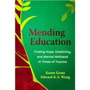 Mending Education: Finding Hope, Creativity, and Mental Wellness in Times of Trauma