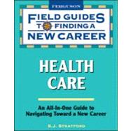 Field Guides to Finding a New Career: Health Care