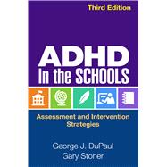 ADHD in the Schools Assessment and Intervention Strategies