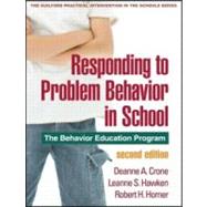 Responding to Problem Behavior in Schools, Second Edition The Behavior Education Program