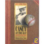 Casey at the Bat A Ballad of the Republic Sung in the Year 1888