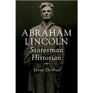 Abraham Lincoln, Statesman Historian