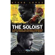 The Soloist (Movie Tie-In) A Lost Dream, an Unlikely Friendship, and the Redemptive Power of Music