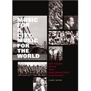 Music for a City Music for the World 100 Years with the San Francisco Symphony