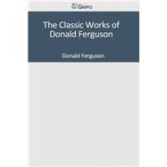 The Classic Works of Donald Ferguson