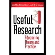 Useful Research Advancing Theory and Practice