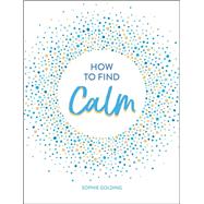How to Find Calm