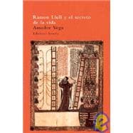 Ramon Llull y el secreto de la vida / Ramon Llull and the Secret of Life