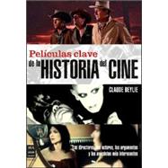 Peliculas clave de la historia del cine/ Key Films of the History of Cinema