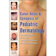 Color Atlas and Synopsis of Pediatric Dermatology: Second Edition