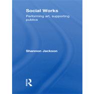 Social Works: Performing Art, Supporting Publics