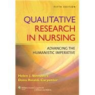 Qualitative Research in Nursing Advancing the Humanistic Imperative