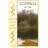Compass of the Heart : Embodying Medicine Wheel Teachings