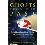 Ghosts from Our Past Both Literally and Figuratively: The Study of the Paranormal