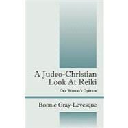 A Judeo-christian Look at Reiki: One Woman's Opinion