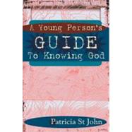 A Young Person's Guide to Knowing God