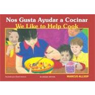Nos Gusta Ayudar a Cocinar / We Like to Help Cook