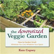 The Downsized Veggie Garden