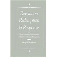 Revelation, Redemption, and Response Calvin's Trinitarian Understanding of the Divine-Human Relationship