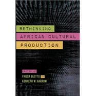 Rethinking African Cultural Production