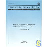Guide for the Selection of Communication Equipment for Emergency First Responders: Nij Guide 104-00