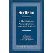 Stop the Bus A Handbook for Assessing Critical Issues with Students