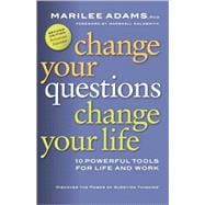 Change Your Questions, Change Your Life